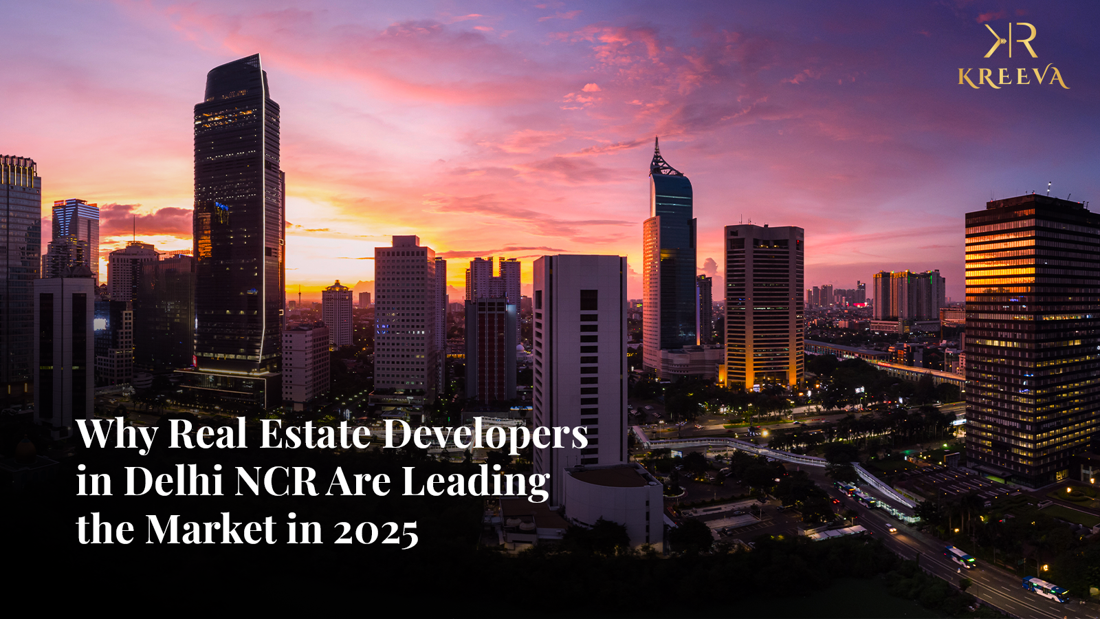 Why Real Estate Developers in Delhi NCR Are Leading the Market in 2025