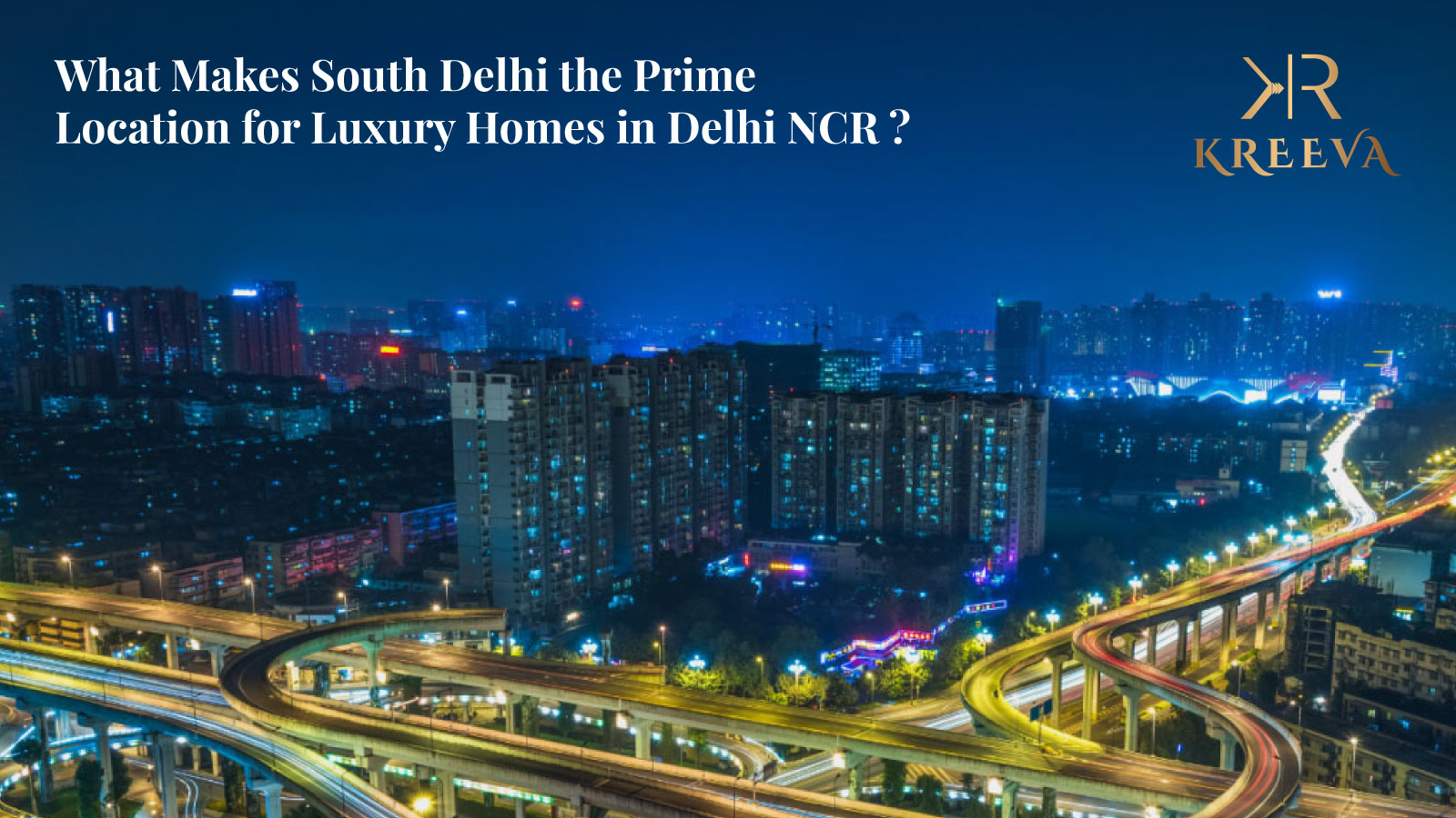 What Makes South Delhi the Prime Location for Luxury Homes in Delhi NCR ?