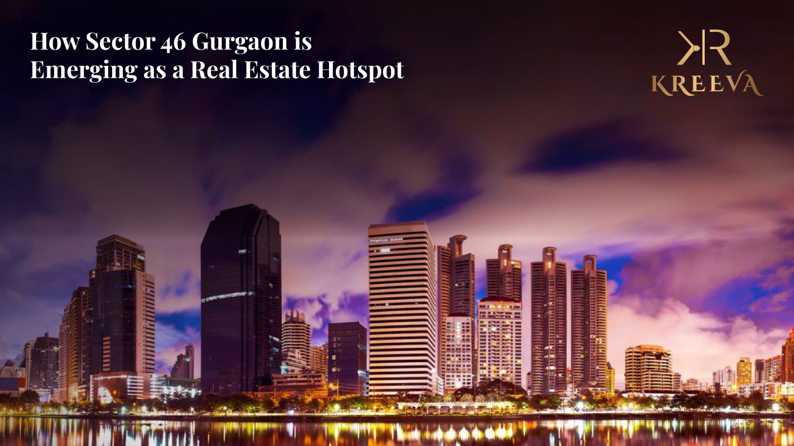 How Sector 46 Gurgaon is Emerging as a Real Estate Hotspot