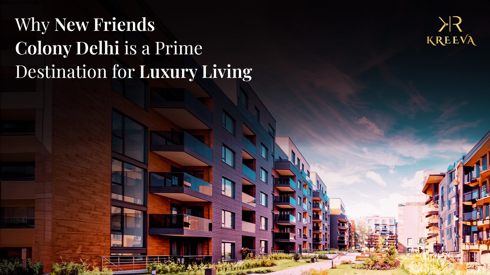 Why New Friends Colony Delhi is a Prime Destination for Luxury Living