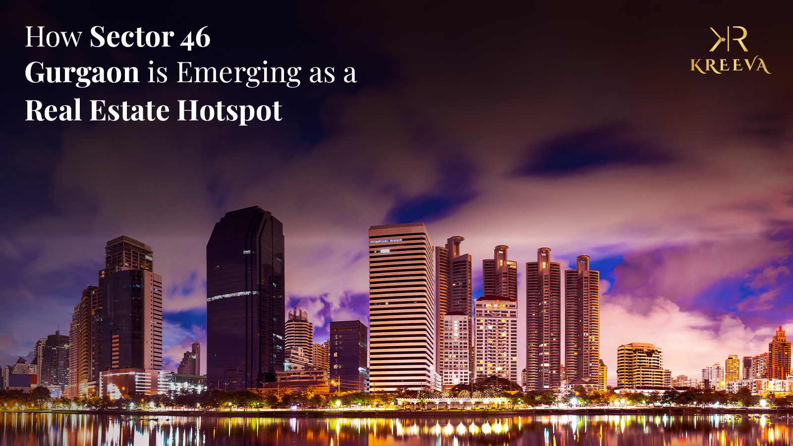 How Sector 46 Gurgaon is Emerging as a Real Estate Hotspot