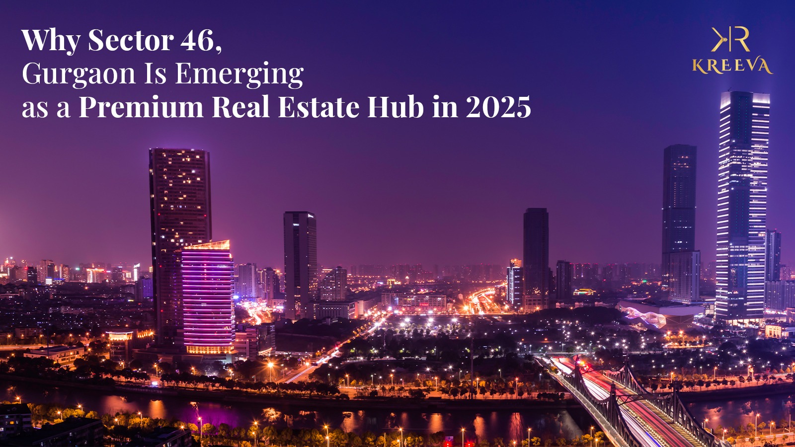 Why Sector 46, Gurgaon Is Emerging as a Premium Real Estate Hub in 2025