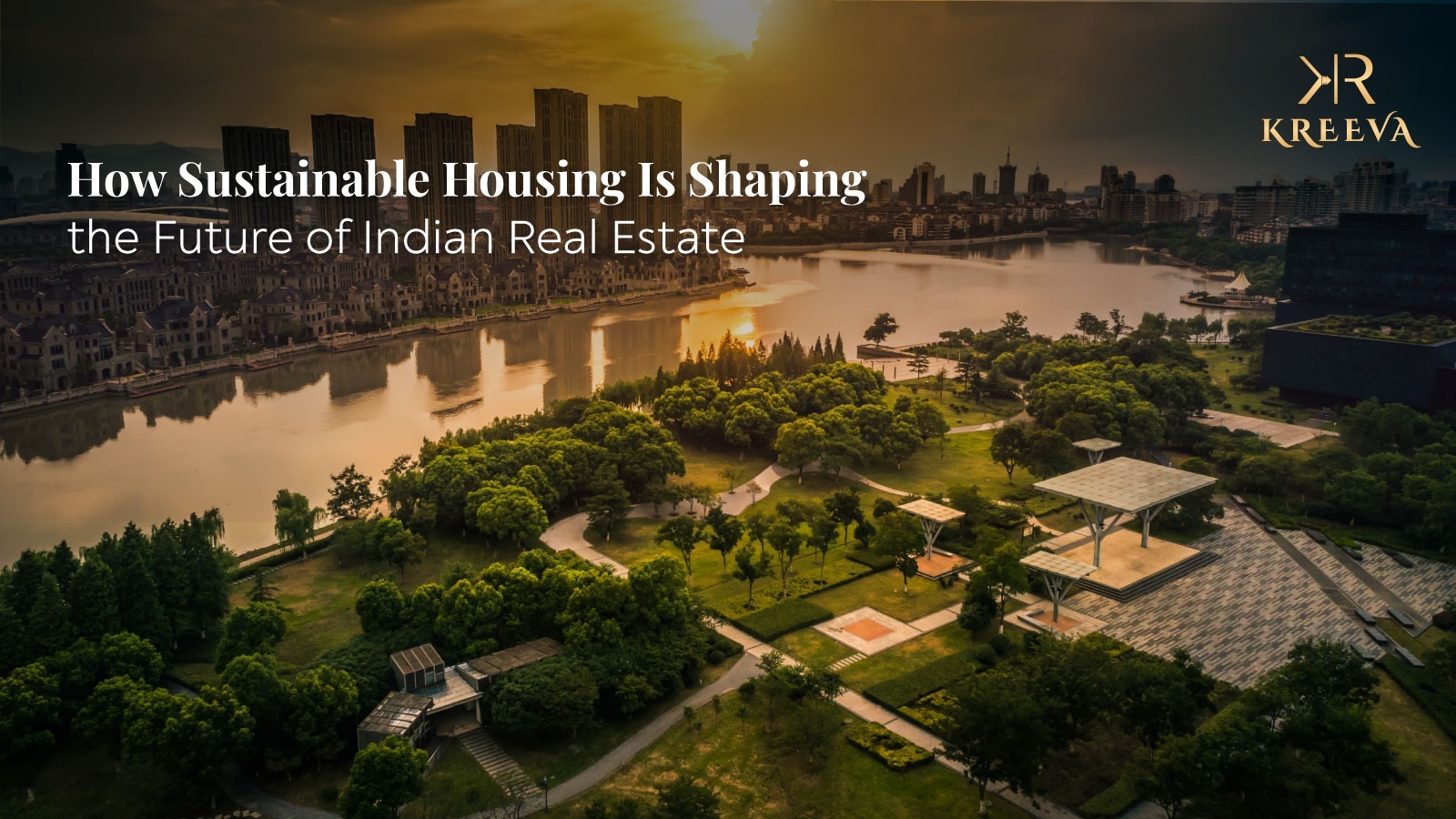 How Sustainable Housing Is Shaping the Future of Indian Real Estate