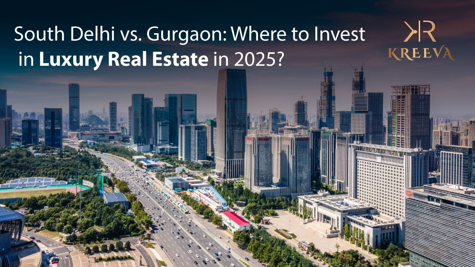 South Delhi vs. Gurgaon: Where to Invest in Luxury Real Estate in 2025?