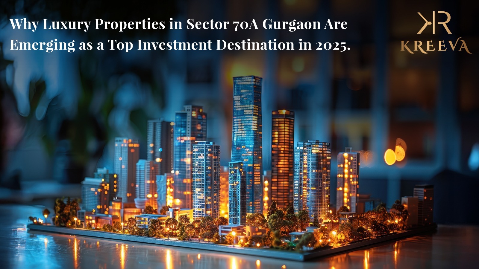 Why Luxury Properties in Sector 70A Gurgaon Are Emerging as a Top Investment Destination in 2025