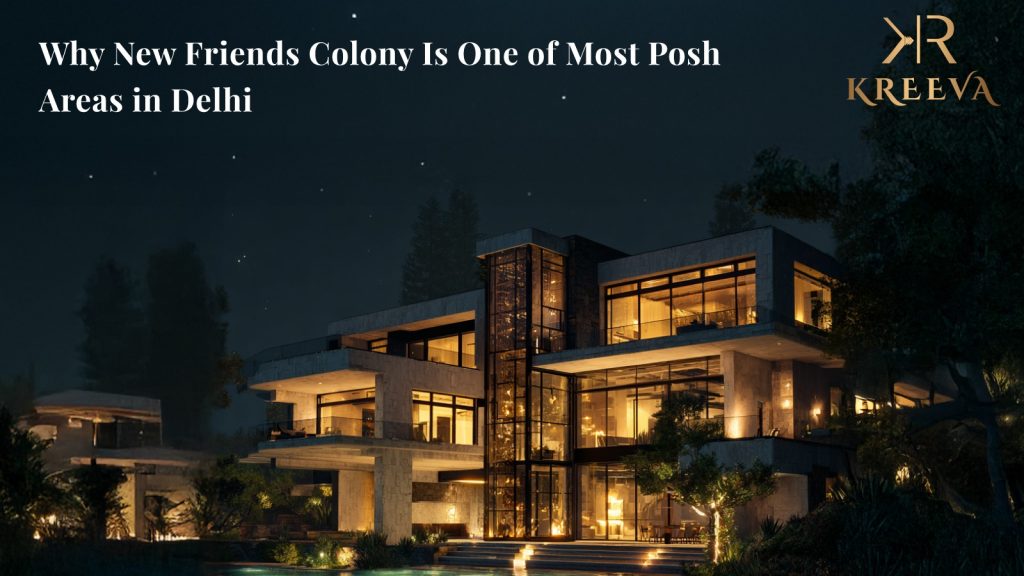 Why New Friends Colony Is One of the Most Posh Areas in Delhi