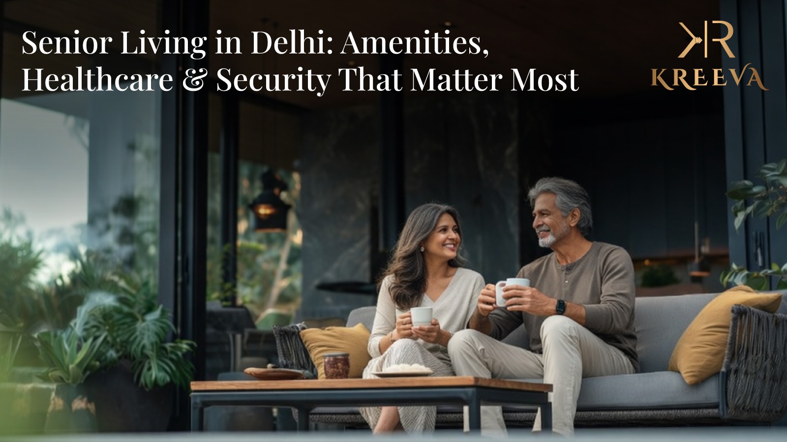 Senior Living in Delhi: Amenities, Healthcare & Security That Matter Most
