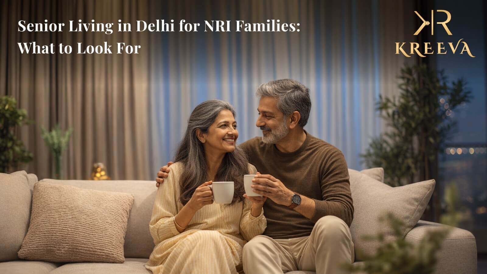 Senior Living in Delhi for NRI Families: What to Look For (2026 Guide)