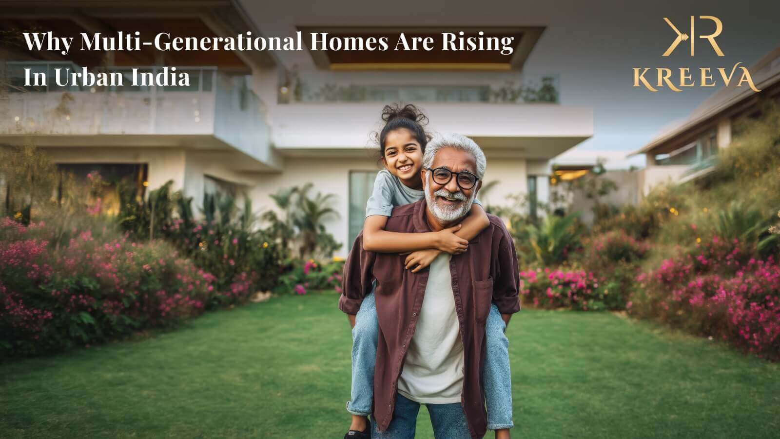 Why Multi-Generational Homes Are Rising in Urban India: The 2026 Shift