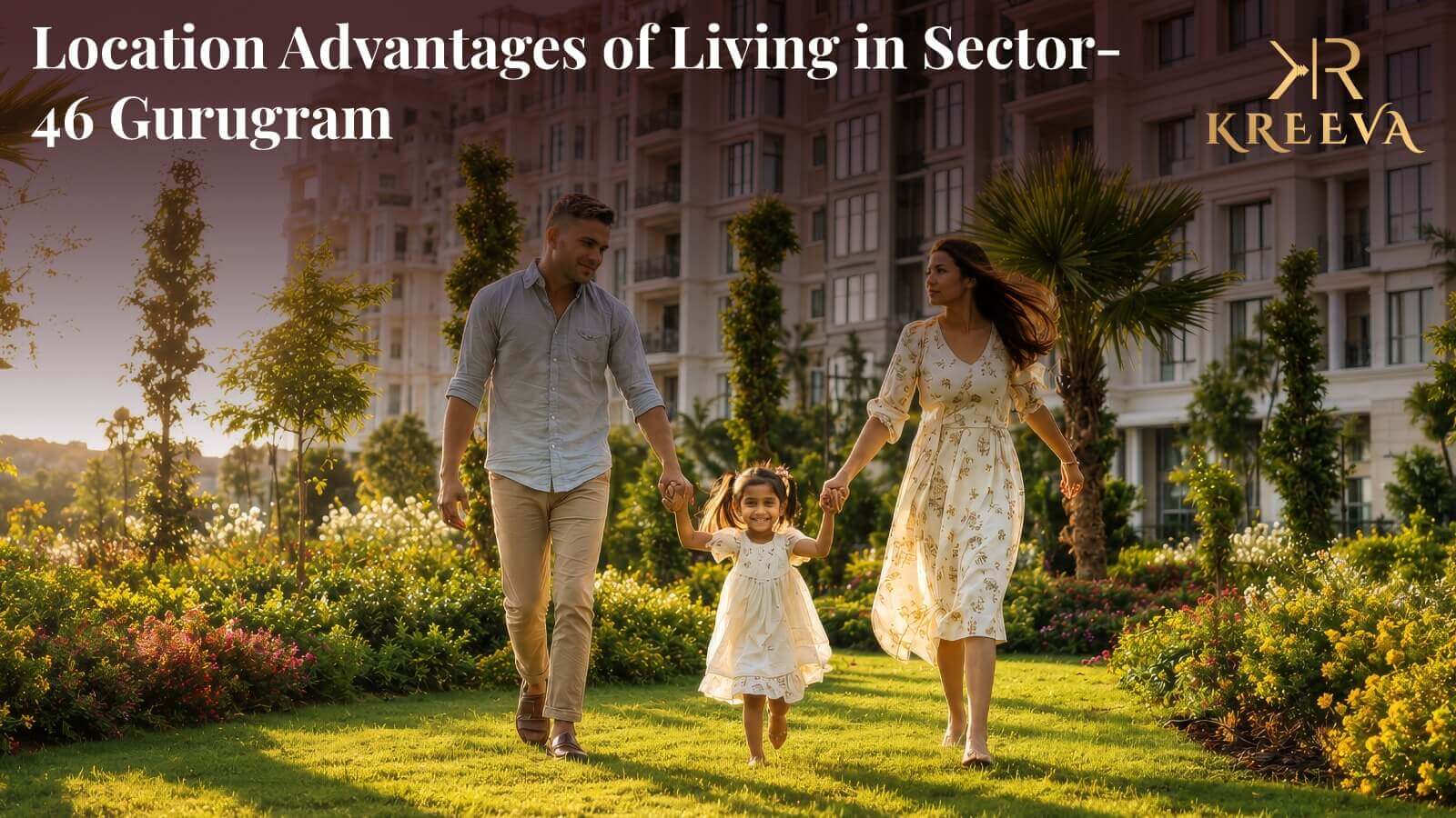 Location Advantages of Living in Sector 46, Gurugram